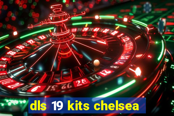 dls 19 kits chelsea